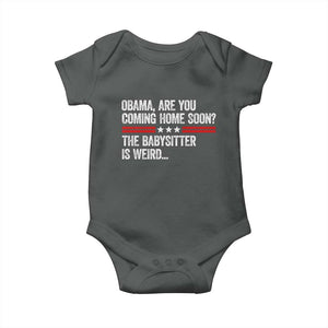 Obama Are You Coming Home Soon The Babysitter Is Weird Baby Onesie Political Satire
