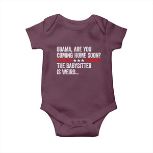 Obama Are You Coming Home Soon The Babysitter Is Weird Baby Onesie Political Satire