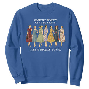 Womens Rights Vary By State Mens Rights Dont Feminist Sweatshirt