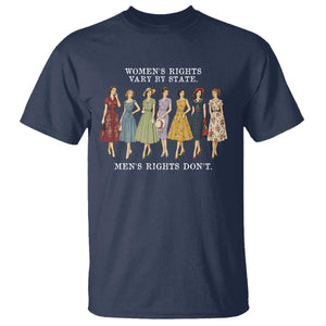 Womens Rights Vary By State Mens Rights Dont Feminist T Shirt