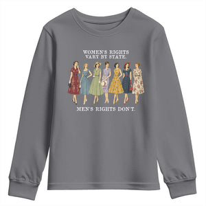Womens Rights Vary By State Mens Rights Dont Feminist Youth Sweatshirt