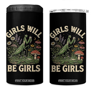 Girls Will Be Will Girls Praying Mantis Feminist Entomologist 4 in 1 Can Cooler Tumbler