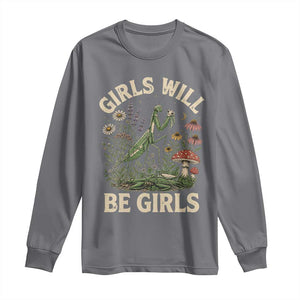 Girls Will Be Will Girls Praying Mantis Feminist Entomologist Long Sleeve Shirt