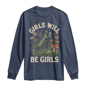 Girls Will Be Will Girls Praying Mantis Feminist Entomologist Long Sleeve Shirt