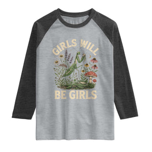 Girls Will Be Will Girls Praying Mantis Feminist Entomologist Raglan Shirt