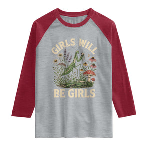 Girls Will Be Will Girls Praying Mantis Feminist Entomologist Raglan Shirt