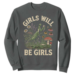 Girls Will Be Will Girls Praying Mantis Feminist Entomologist Sweatshirt