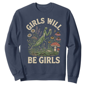 Girls Will Be Will Girls Praying Mantis Feminist Entomologist Sweatshirt