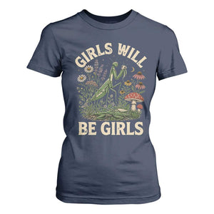 Girls Will Be Will Girls Praying Mantis Feminist Entomologist T Shirt For Women
