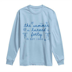 The Summer I Turned Forty Funny 40th Birthday Est 1986 Long Sleeve Shirt Summer Coastal Birthday Seashell Bow