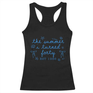 The Summer I Turned Forty Funny 40th Birthday Est 1986 Racerback Tank Top Summer Coastal Birthday Seashell Bow