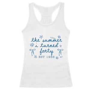 The Summer I Turned Forty Funny 40th Birthday Est 1986 Racerback Tank Top Summer Coastal Birthday Seashell Bow