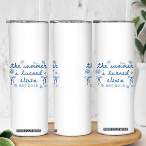 The Summer I Turned Eleven Funny 11th Birthday Est 2015 Skinny Tumbler Summer Coastal Birthday Seashell Bow