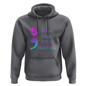 Suicide Prevention Awareness Hoodie Still Here Still Fighting Semicolon Hand Fist TS11 Charcoal Print Your Wear