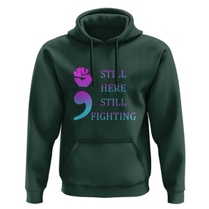Suicide Prevention Awareness Hoodie Still Here Still Fighting Semicolon Hand Fist TS11 Dark Forest Green Print Your Wear