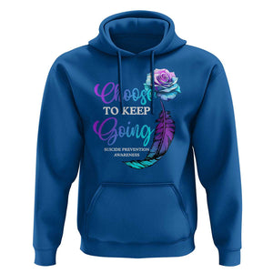 Suicide Prevention Awareness Hoodie Choose To Keep Going Semicolon Rose Feather TS11 Royal Blue Print Your Wear