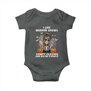 Funny I Like Murder Shows Comfy Clothes And Maybe 3 People Baby Onesie Halloween Skeleton TS11 Dark Heather Print Your Wear