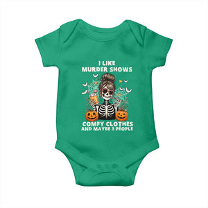 Funny I Like Murder Shows Comfy Clothes And Maybe 3 People Baby Onesie Halloween Skeleton TS11 Irish Green Print Your Wear