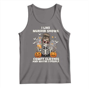 Funny I Like Murder Shows Comfy Clothes And Maybe 3 People Tank Top Halloween Skeleton TS11 Deep Heather Print Your Wear