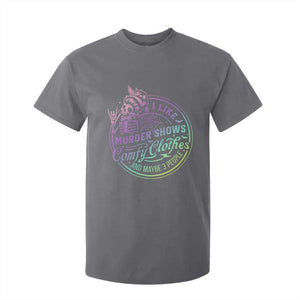 Funny I Like Murder Shows Comfy Clothes And Maybe 3 People T Shirt For Kid Crime Show Lover TS11 Charcoal Print Your Wear