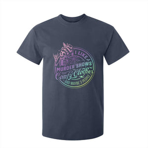 Funny I Like Murder Shows Comfy Clothes And Maybe 3 People T Shirt For Kid Crime Show Lover TS11 Navy Print Your Wear