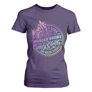 Funny I Like Murder Shows Comfy Clothes And Maybe 3 People T Shirt For Women Crime Show Lover TS11 Purple Print Your Wear