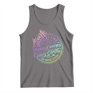 Funny I Like Murder Shows Comfy Clothes And Maybe 3 People Tank Top Crime Show Lover TS11 Deep Heather Print Your Wear