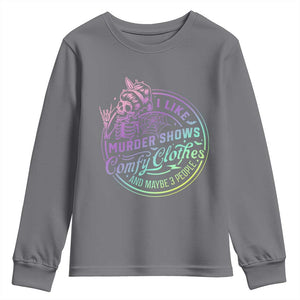 Funny I Like Murder Shows Comfy Clothes And Maybe 3 People Youth Sweatshirt Crime Show Lover TS11 Charcoal Print Your Wear