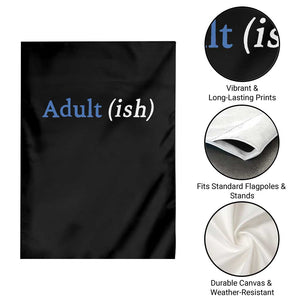 Funny Adultish Adult Sarcasm 18th Birthday Garden Flag TS11 Print Your Wear