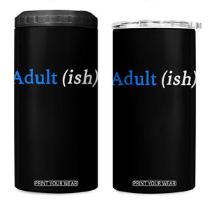 Funny Adultish Adult Sarcasm 18th Birthday 4 in 1 Can Cooler Tumbler TS11 One Size: 16 oz Black Print Your Wear
