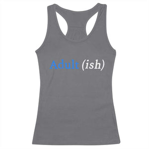 Funny Adultish Adult Sarcasm 18th Birthday Racerback Tank Top TS11 Charcoal Print Your Wear