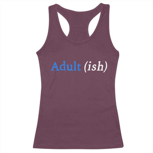Funny Adultish Adult Sarcasm 18th Birthday Racerback Tank Top TS11 Maroon Print Your Wear