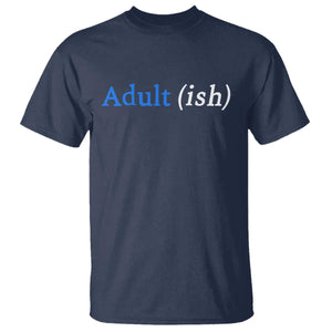 Funny Adultish Adult Sarcasm 18th Birthday T Shirt TS11 Navy Print Your Wear