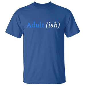 Funny Adultish Adult Sarcasm 18th Birthday T Shirt TS11 Royal Blue Print Your Wear