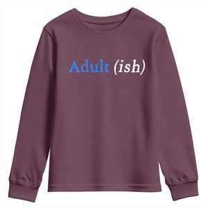 Funny Adultish Adult Sarcasm 18th Birthday Youth Sweatshirt TS11 Maroon Print Your Wear