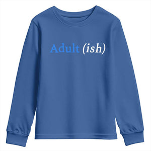 Funny Adultish Adult Sarcasm 18th Birthday Youth Sweatshirt TS11 Royal Blue Print Your Wear
