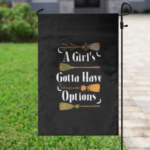 Funny A Girl's Gotta Have Options Garden Flag Broom Witches Halloween TS11 Print Your Wear