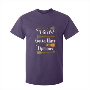Funny A Girl's Gotta Have Options T Shirt For Kid Broom Witches Halloween TS11 Purple Print Your Wear