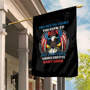 Too Old To Fight Too Slow To Run But I Can Still Shoot Pretty Darn Good Garden Flag Bald Eagle TS11 Print Your Wear