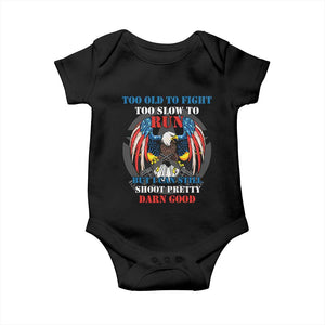 Too Old To Fight Too Slow To Run But I Can Still Shoot Pretty Darn Good Baby Onesie Bald Eagle TS11 Black Print Your Wear