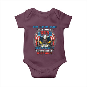 Too Old To Fight Too Slow To Run But I Can Still Shoot Pretty Darn Good Baby Onesie Bald Eagle TS11 Maroon Print Your Wear