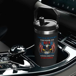 Too Old To Fight Too Slow To Run But I Can Still Shoot Pretty Darn Good Flip Straw Tumbler Bald Eagle TS11 Print Your Wear