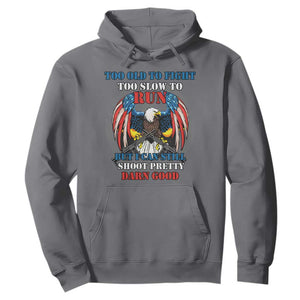 Too Old To Fight Too Slow To Run But I Can Still Shoot Pretty Darn Good Hoodie Bald Eagle TS11 Charcoal Print Your Wear
