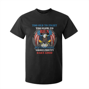 Too Old To Fight Too Slow To Run But I Can Still Shoot Pretty Darn Good T Shirt For Kid Bald Eagle TS11 Black Print Your Wear