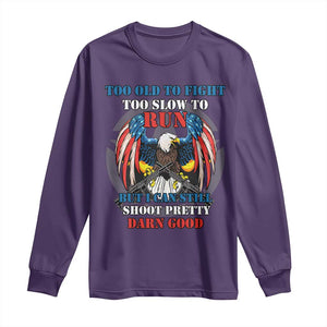 Too Old To Fight Too Slow To Run But I Can Still Shoot Pretty Darn Good Long Sleeve Shirt Bald Eagle TS11 Purple Print Your Wear