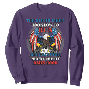 Too Old To Fight Too Slow To Run But I Can Still Shoot Pretty Darn Good Sweatshirt Bald Eagle TS11 Purple Print Your Wear