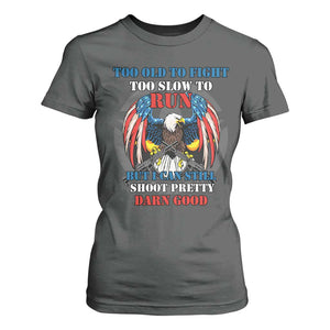 Too Old To Fight Too Slow To Run But I Can Still Shoot Pretty Darn Good T Shirt For Women Bald Eagle TS11 Dark Heather Print Your Wear