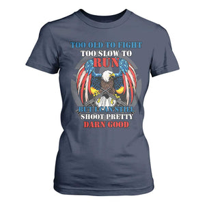 Too Old To Fight Too Slow To Run But I Can Still Shoot Pretty Darn Good T Shirt For Women Bald Eagle TS11 Navy Print Your Wear