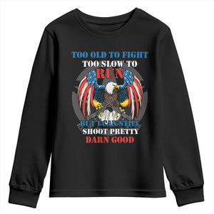 Too Old To Fight Too Slow To Run But I Can Still Shoot Pretty Darn Good Youth Sweatshirt Bald Eagle TS11 Black Print Your Wear