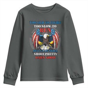 Too Old To Fight Too Slow To Run But I Can Still Shoot Pretty Darn Good Youth Sweatshirt Bald Eagle TS11 Dark Heather Print Your Wear